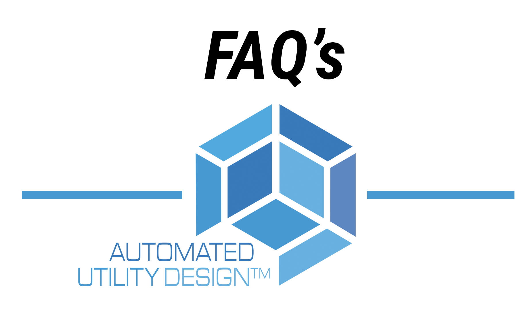 Frequently Asked Questions for the SBS Automated Utility Design Product General FAQ — Utility Design Solutions