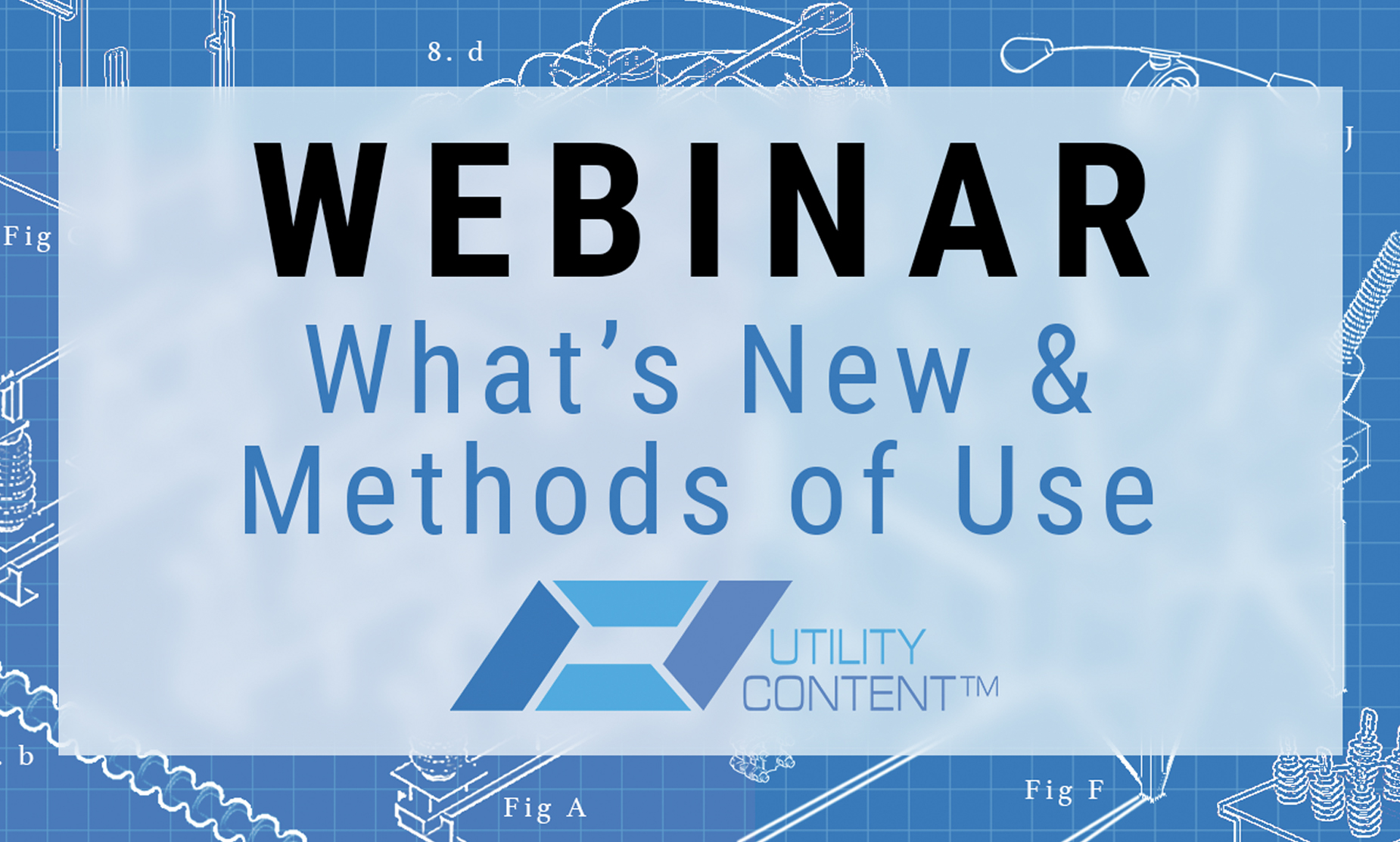 Utility Content: What’s New & Methods of Use Webinar